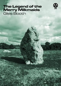 Cover of a book 'The Legend of the Merry Milkmaids' by Giles Booth. A single standing stone in green. 
